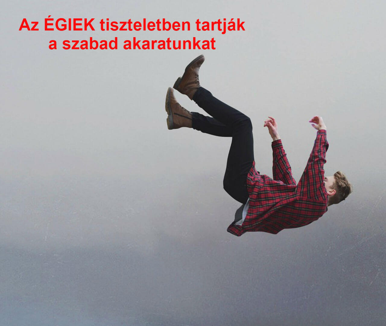 Az égiek tiszteletben tartják a szabad akaratunkat