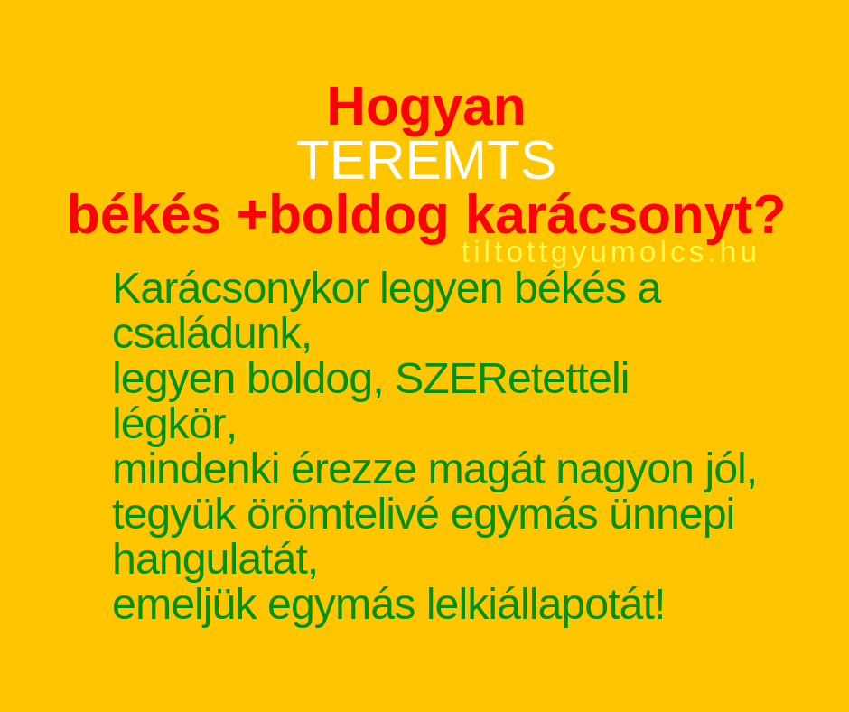Hogyan teremts békés, boldog karácsonyt? - Tiltott gyümölcs