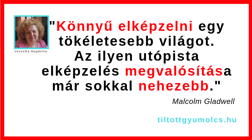 Elképzelni könnyű a szép jövőt, megvalóstani nehéz - Tiltott gyümölcs